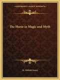 The Horse in Magic and Myth - Paperback