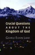 Crucial Questions about the Kingdom of God - Paperback