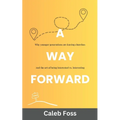 A Way Forward: Why Younger Generations Are Leaving Churches, and the Art of Being Interested vs. Interesting - Paperback