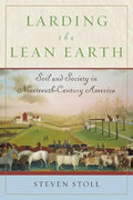 Larding the Lean Earth: Soil and Society in Nineteenth-Century America - Paperback