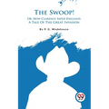 The Swoop! Or, How Clarence Saved England: A Tale Of The Great Invasion - Paperback