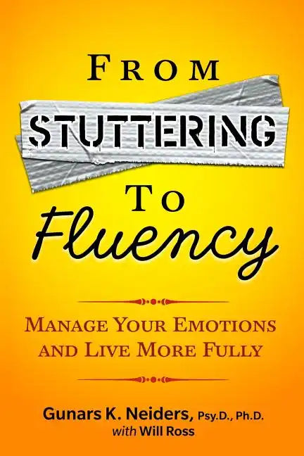 From Stuttering to Fluency: Manage Your Emotions and Live More Fully - Paperback