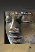 Early Buddhist Meditation: The Four Jhanas as the Actualization of Insight - Paperback