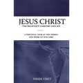 Jesus Christ the Believer's Comfort and Joy: A practical look at the person and work of our Lord - Paperback