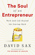 The Soul of an Entrepreneur: Work and Life Beyond the Startup Myth - Paperback