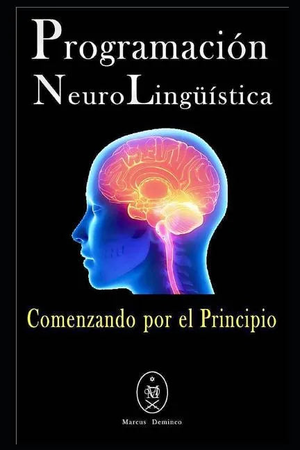 Programación Neurolingüística - Comenzando Por El Principio - Paperback
