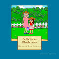 Bella Picks Blueberries: Read & Eat Series - Paperback