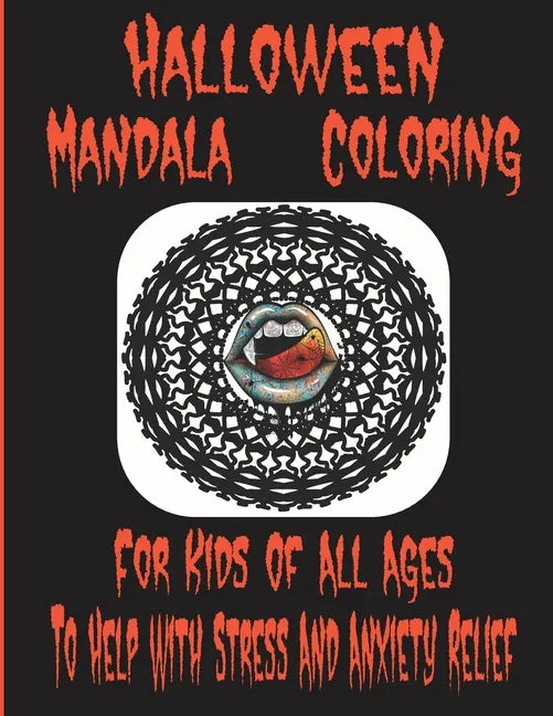 Halloween Mandala Coloring: For Kids Of All Ages To Help With Stress And Anxiety Relief - Paperback