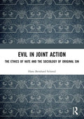 Evil in Joint Action: The Ethics of Hate and the Sociology of Original Sin - Paperback