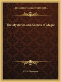 The Mysteries and Secrets of Magic - Hardcover