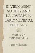Environment, Society and Landscape in Early Medieval England: Time and Topography - Paperback