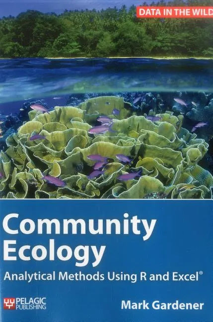 Community Ecology: Analytical Methods Using R and Excel - Paperback