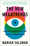 The New Megatrends: Seeing Clearly in the Age of Disruption - Hardcover