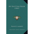My Knitting Book (1843) - Paperback