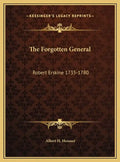 The Forgotten General: Robert Erskine 1735-1780 - Hardcover