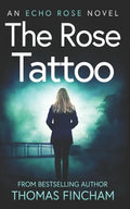 The Rose Tattoo: A Murder Mystery Series of Crime and Suspense - Paperback