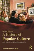 A History of Popular Culture: More of Everything, Faster and Brighter - Paperback