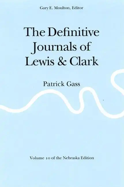 The Definitive Journals of Lewis and Clark, Vol 10: Patrick Gass - Paperback