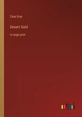 Desert Gold: in large print - Paperback