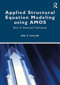 Applied Structural Equation Modeling using AMOS: Basic to Advanced Techniques - Paperback