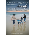 Surviving Cancer as a Family and Helping Co-Survivors Thrive - Hardcover