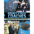 Hockey's Best Coaches: Influencers, Leaders, and Winners on the Ice - Hardcover