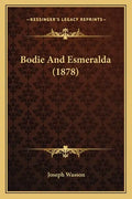 Bodie and Esmeralda (1878) - Paperback