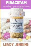 Piracetam: 50 things you need to know: Brain boosting nootropics - Paperback