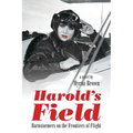 Harold's Field: Barnstormers on the Frontiers of Flight - Paperback