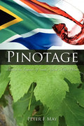Pinotage: Behind the Legends of South Africa's Own Wine - Paperback