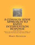 A Common Sense Approach to Rapid Intervention Response: *Meets the intent of 2010 edition NFPA 1407 Standard For Training Fire Service RIC's - Paperback