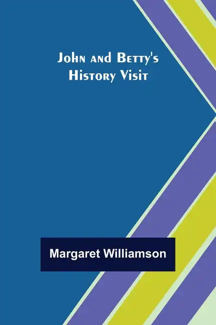 John and Betty's History Visit - Paperback
