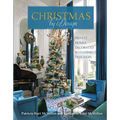 Christmas by Design: Private Homes Decorated by Leading Designers - Hardcover