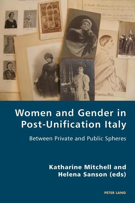 Women and Gender in Post-Unification Italy: Between Private and Public Spheres - Paperback