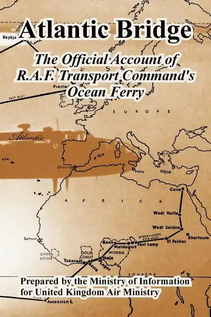 Atlantic Bridge: The Official Account of R.A.F. Transport Command's Ocean Ferry - Paperback