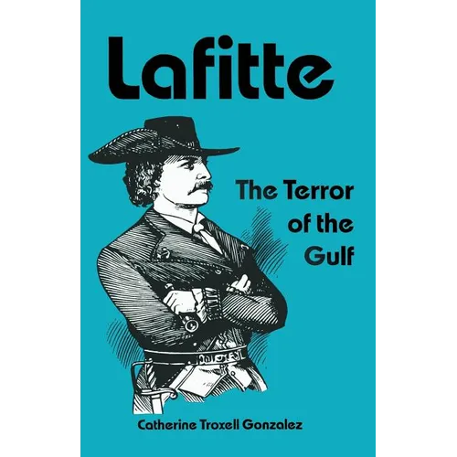 Lafitte: The Terror of the Gulf - Paperback