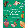 The Illustrated Encyclopedia of Science: Explore the Wonders of Life, Matter, Energy, and More - Hardcover