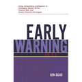 Early Warning: Using Competitive Intelligence to Anticipate Market Shifts, Control Risk, and Create Powerful Strategies - Paperback