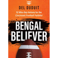 Bengal Believer: 52 Who-Dey-Votions for the Cincinnati Football Faithful - Paperback