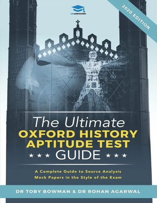 The Ultimate Oxford History Aptitude Test Guide: Techniques, Strategies, and Mock Papers to give you the Ultimate preparation for Oxford's HAT examina - Paperback