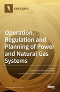 Operation, Regulation and Planning of Power and Natural Gas Systems - Hardcover