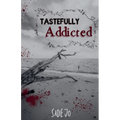Tastefully Addicted - Paperback