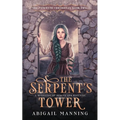 The Serpent's Tower: A Retelling of Medusa and Rapunzel - Paperback
