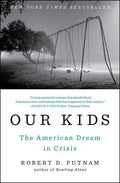 Our Kids: The American Dream in Crisis - Paperback