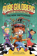 The New Switcheroo (Rube Goldberg and His Amazing Machines #2) - Hardcover