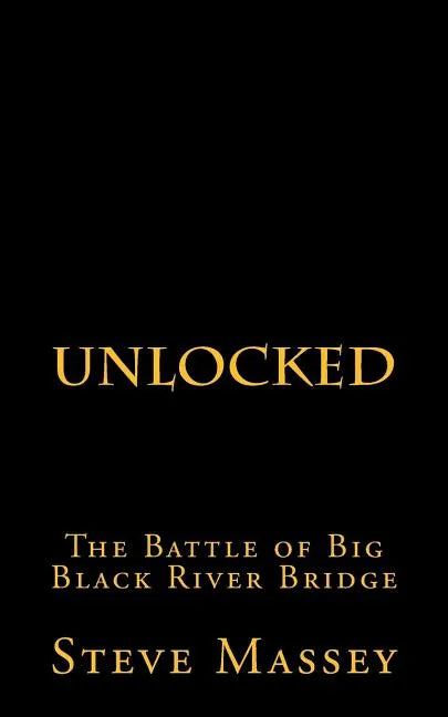 Unlocked: The Battle of the Big Black River Bridge - Paperback