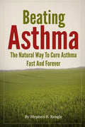 Beating Asthma - The Natural Way to Cure Asthma Fast and Forever - Paperback