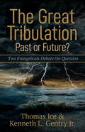 The Great Tribulation--Past or Future?: Two Evangelicals Debate the Question - Paperback