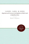 Lands, Laws, and Gods: Magistrates and Ceremony in the Regulation of Public Lands in Republican Rome - Paperback