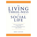 The Living Three-ness of Social Life: Discovering and Embodying in Present Time the Impulses of Which Rudolf Steiner Spoke and Wrote - Paperback